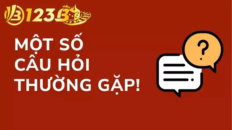 Các câu hỏi thường gặp khi sử dụng dịch vụ 123B